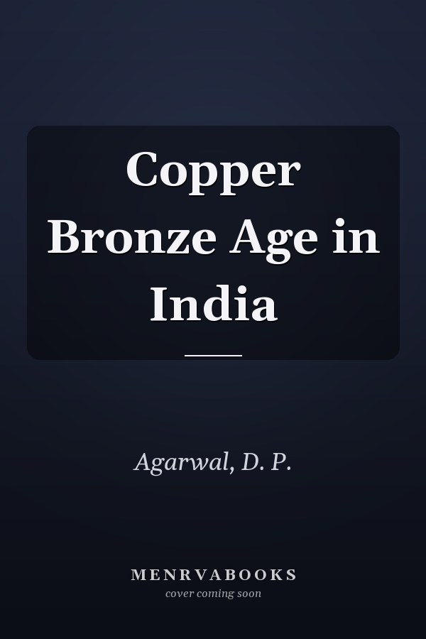 Copper Bronze Age in India