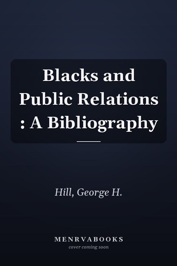 Blacks and Public Relations : A Bibliography