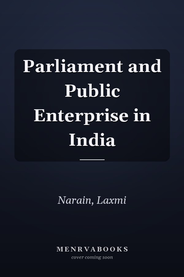 Parliament and Public Enterprise in India