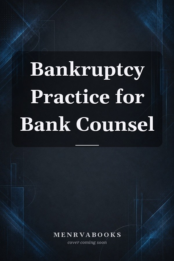Bankruptcy Practice for Bank Counsel