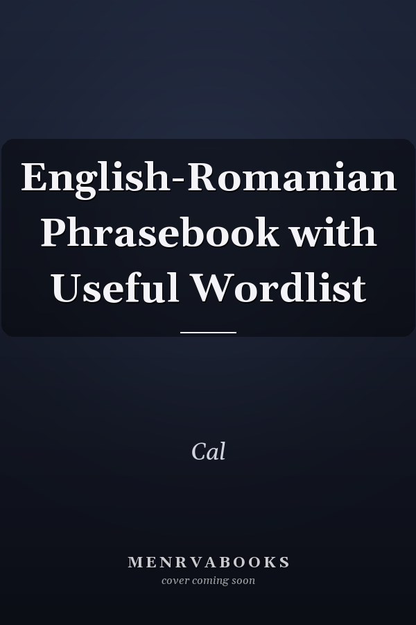 English-Romanian Phrasebook with Useful Wordlist