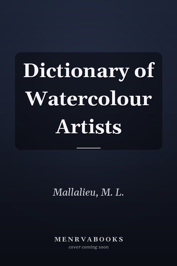 Dictionary of Watercolour Artists