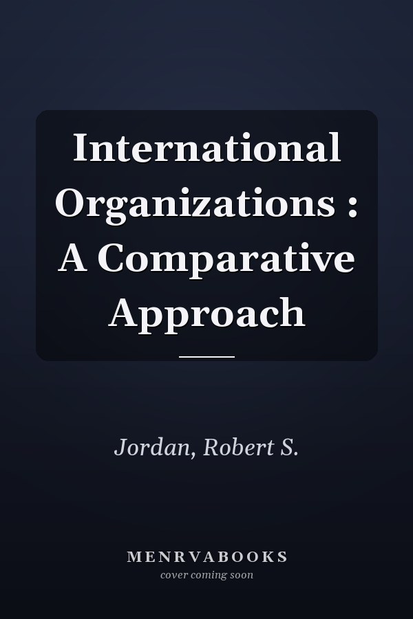 International Organizations : A Comparative Approach