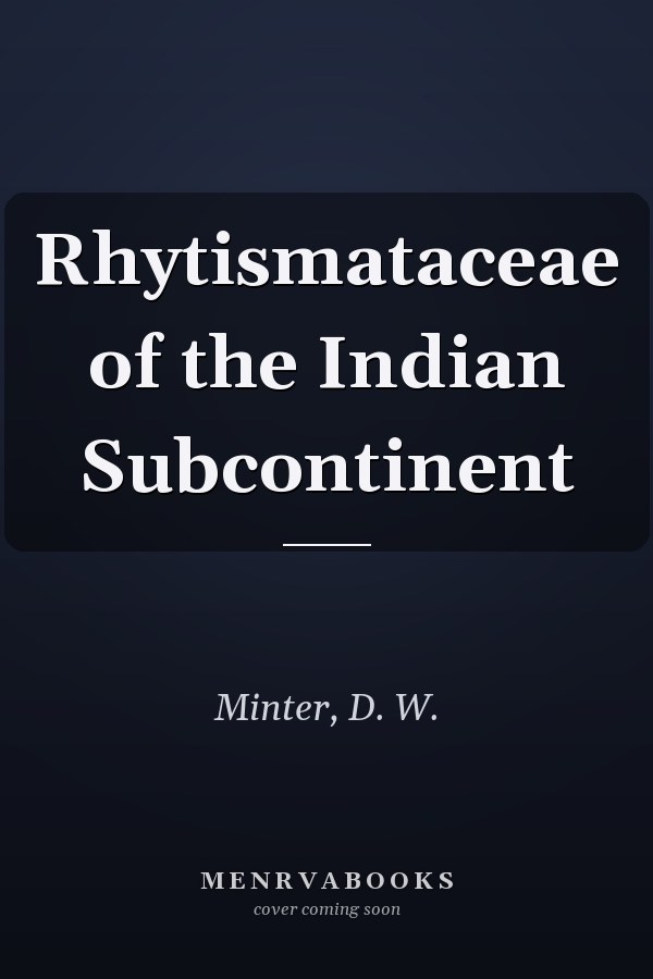 Rhytismataceae of the Indian Subcontinent