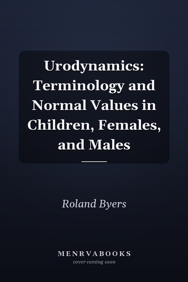 Urodynamics: Terminology and Normal Values in Children, Females, and Males