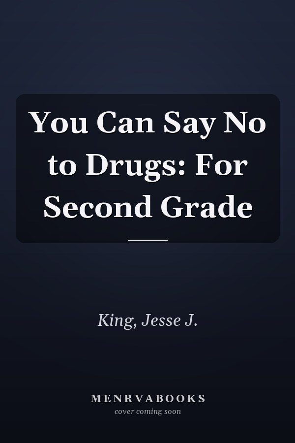You Can Say No to Drugs: For Second Grade