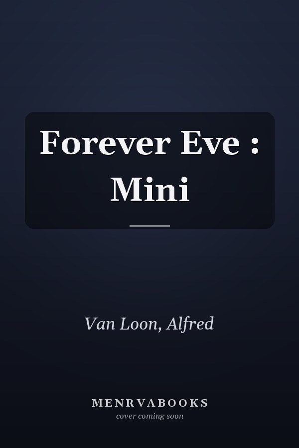 Forever Eve : Mini