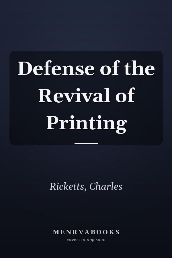 Defense of the Revival of Printing