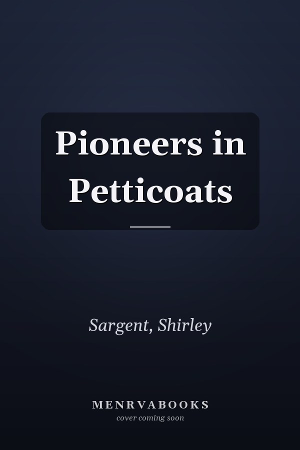 Pioneers in Petticoats