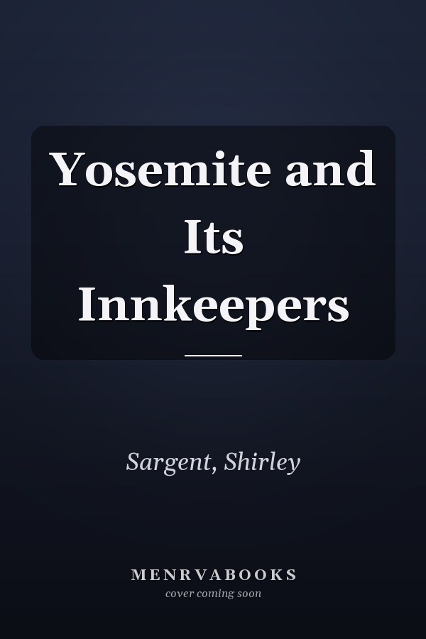 Yosemite and Its Innkeepers
