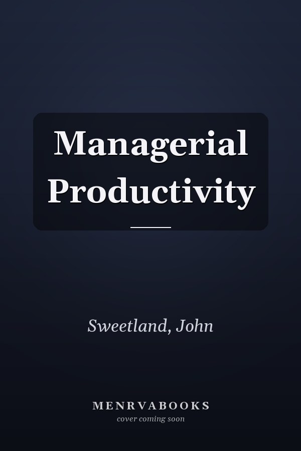 Managerial Productivity