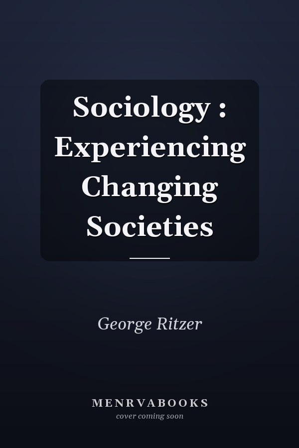 Sociology : Experiencing Changing Societies
