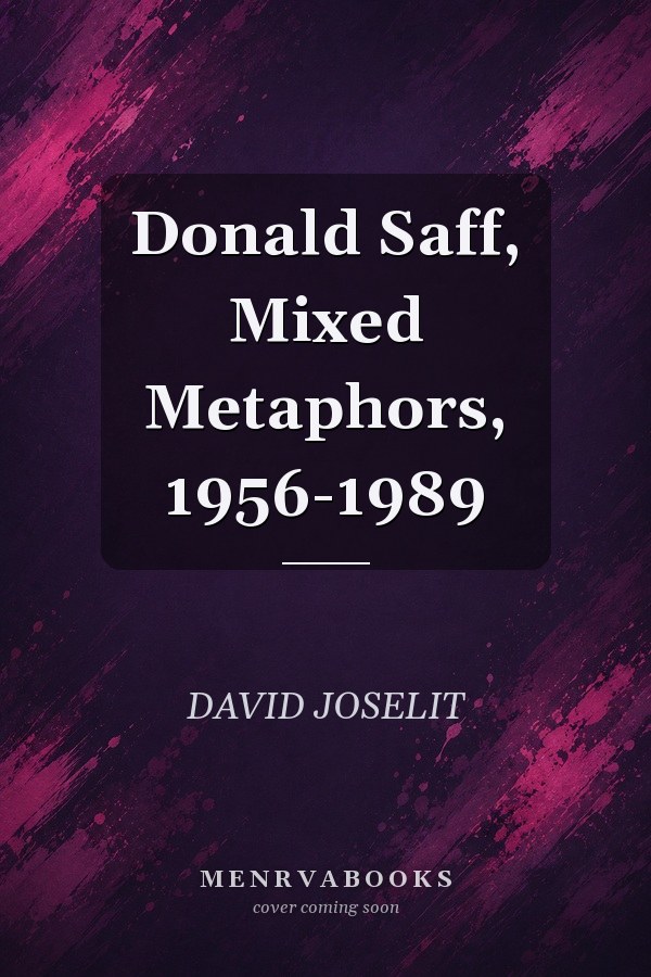 Donald Saff, Mixed Metaphors, 1956-1989
