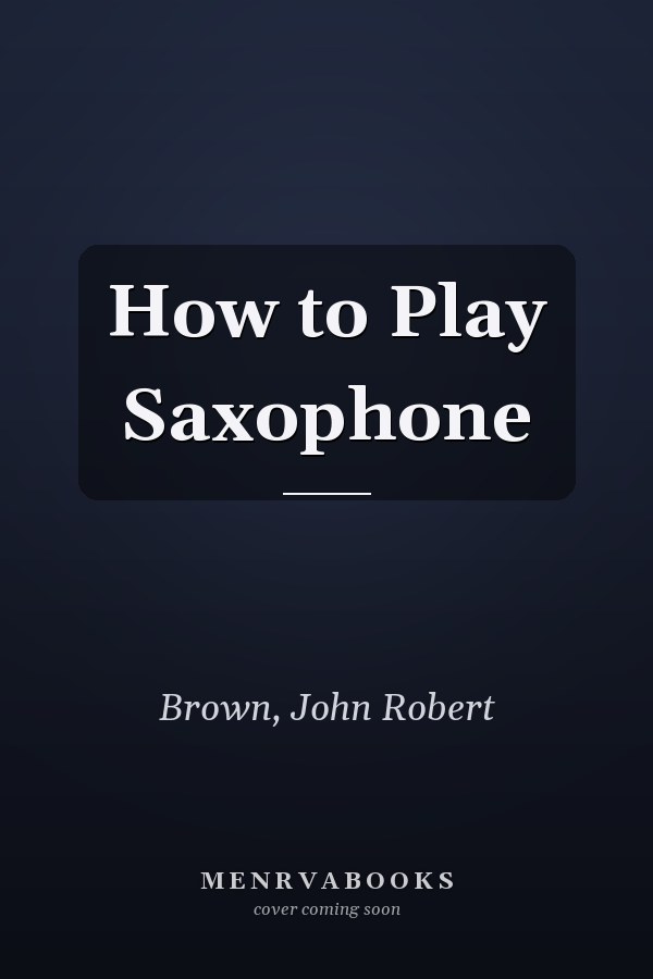 How to Play Saxophone
