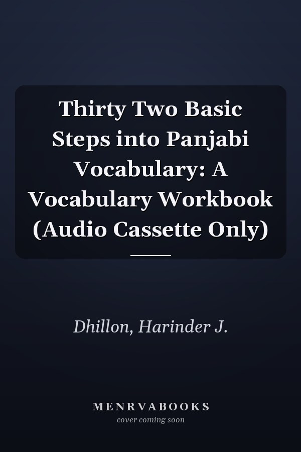 Thirty Two Basic Steps into Panjabi Vocabulary: A Vocabulary Workbook (Audio Cassette Only)