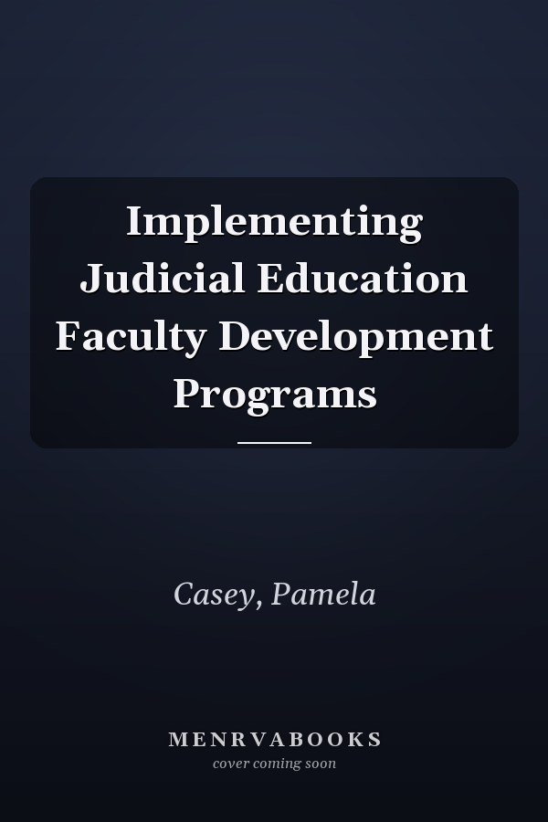 Implementing Judicial Education Faculty Development Programs