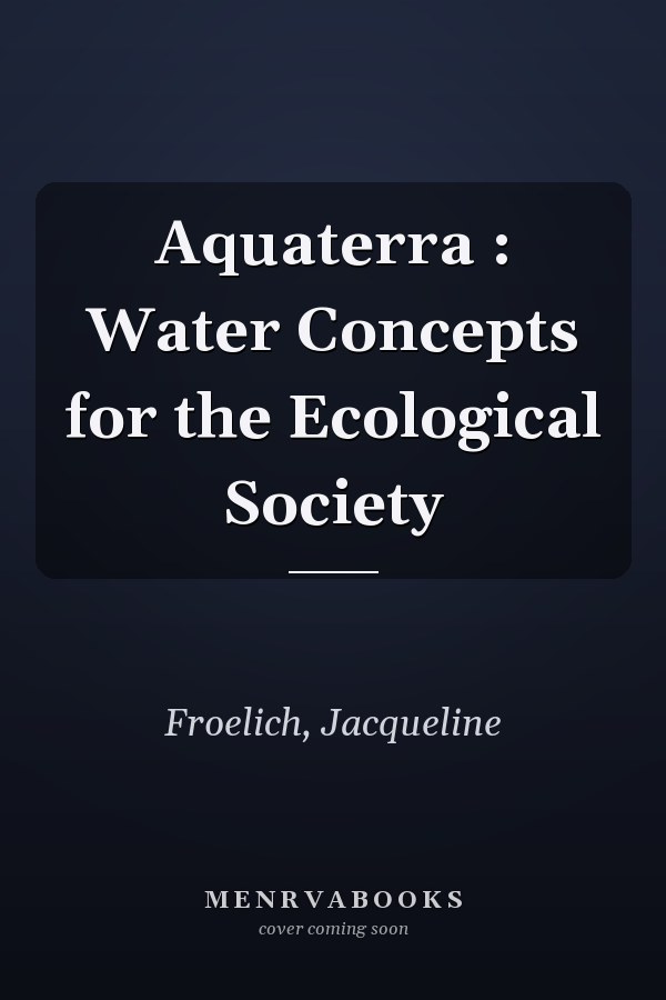 Aquaterra : Water Concepts for the Ecological Society
