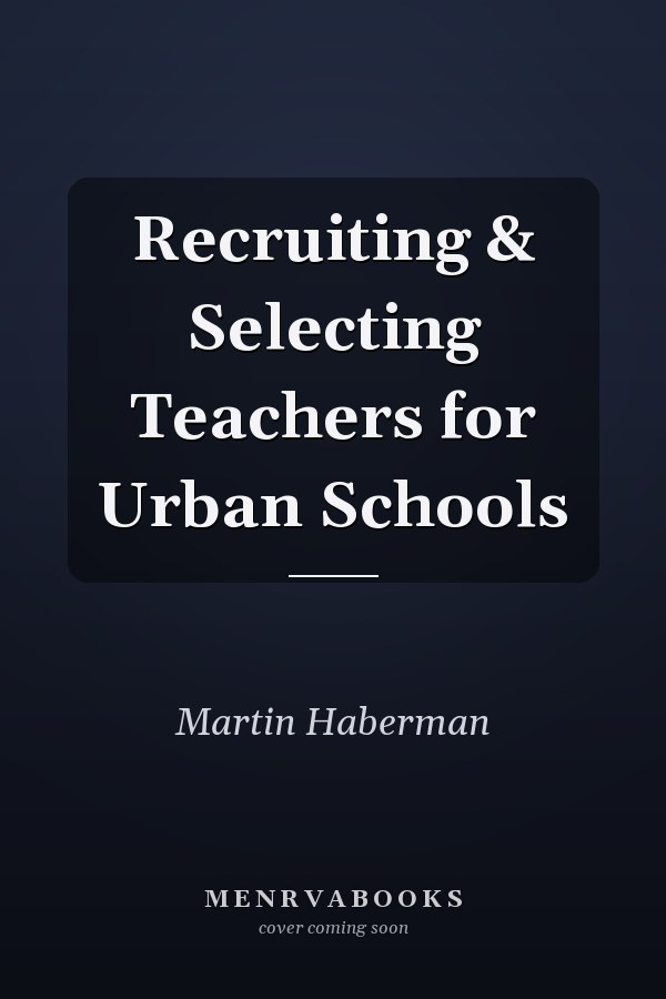 Recruiting & Selecting Teachers for Urban Schools