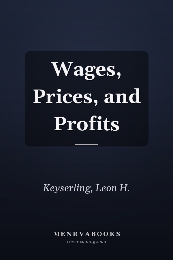 Wages, Prices, and Profits