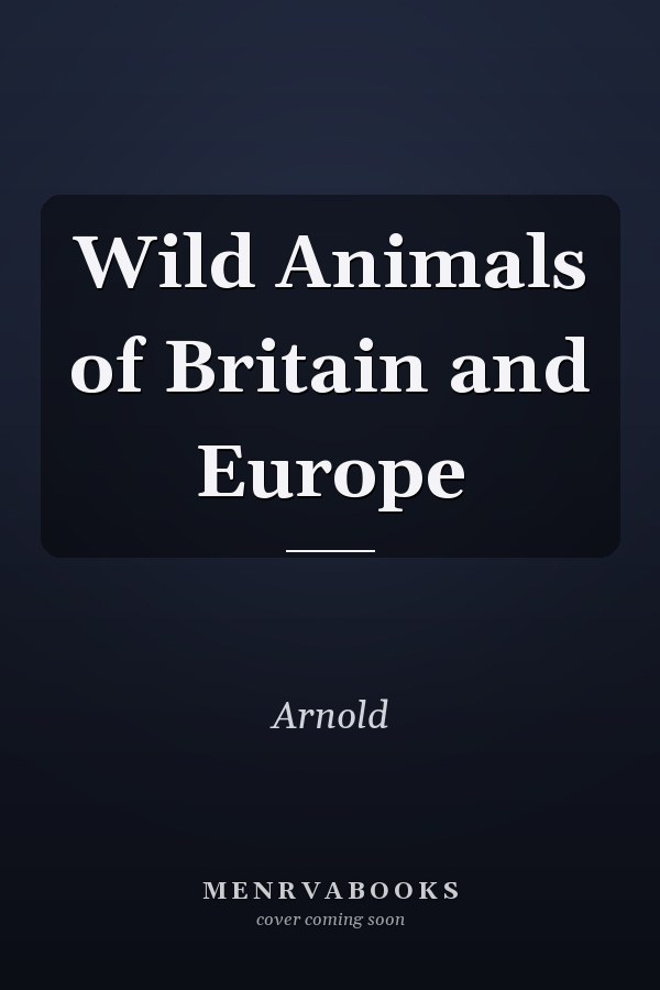 Wild Animals of Britain and Europe