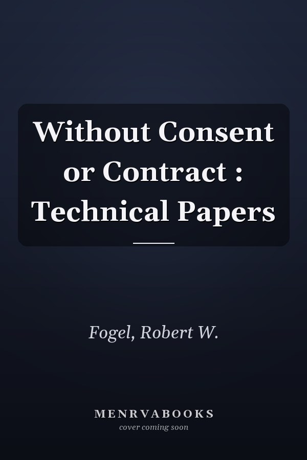 Without Consent or Contract : Technical Papers