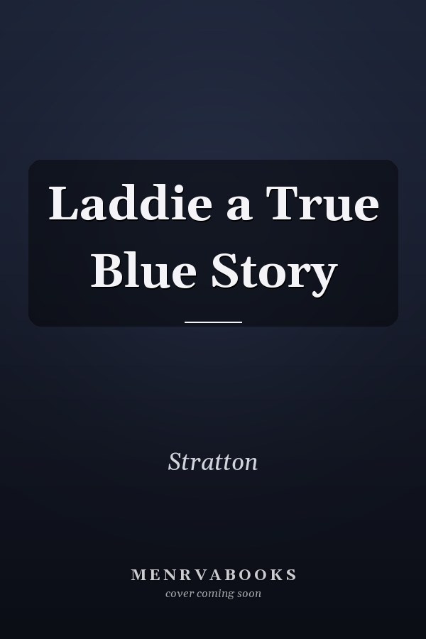 Laddie a True Blue Story