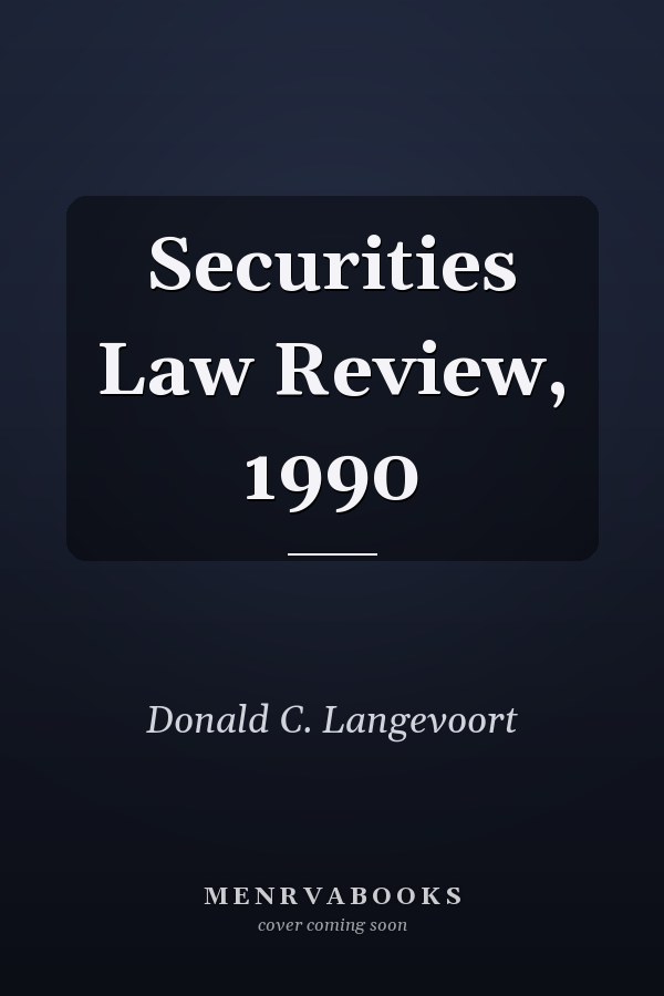 Securities Law Review, 1990