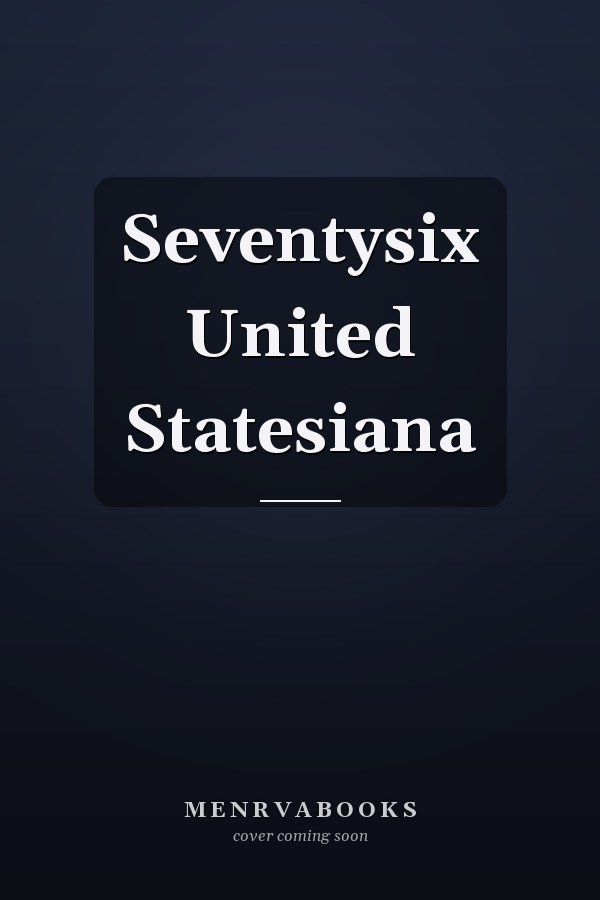 Seventysix United Statesiana