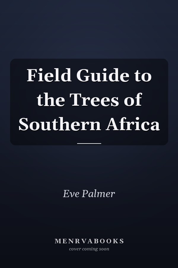 Field Guide to the Trees of Southern Africa