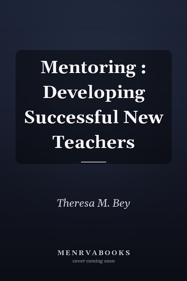Mentoring : Developing Successful New Teachers