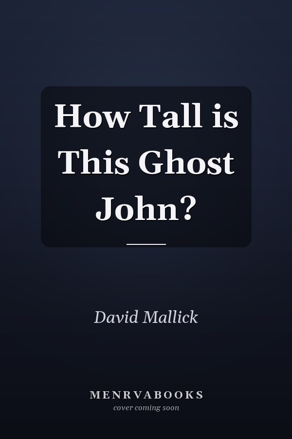 How Tall is This Ghost John?