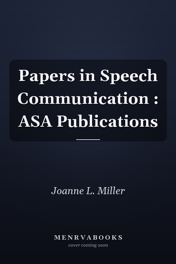 Papers in Speech Communication : ASA Publications