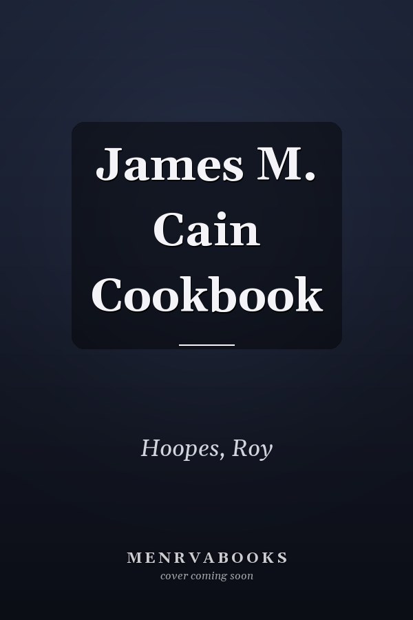 James M. Cain Cookbook