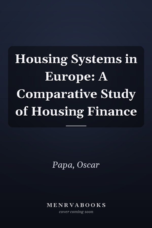 Housing Systems in Europe: A Comparative Study of Housing Finance