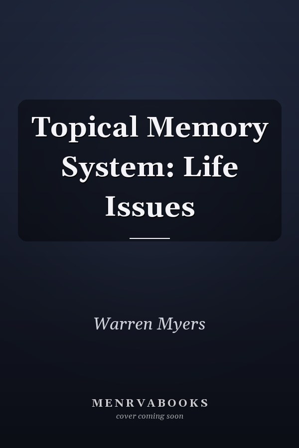 Topical Memory System: Life Issues