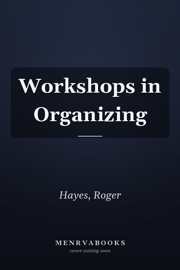 Workshops in Organizing