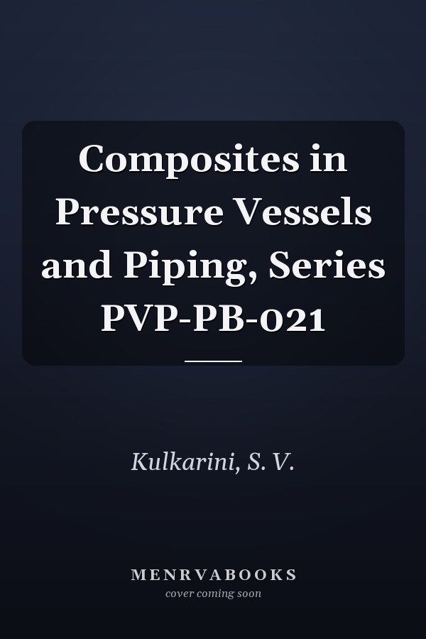 Composites in Pressure Vessels and Piping, Series PVP-PB-021