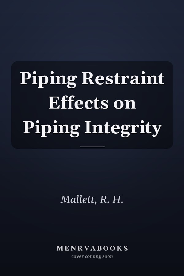 Piping Restraint Effects on Piping Integrity