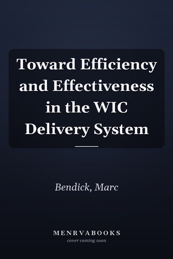 Toward Efficiency and Effectiveness in the WIC Delivery System