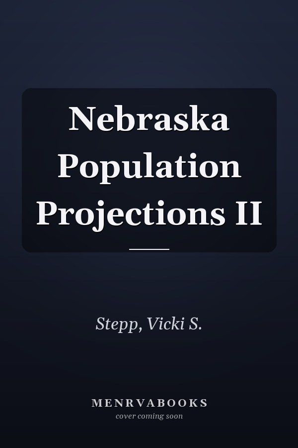 Nebraska Population Projections II
