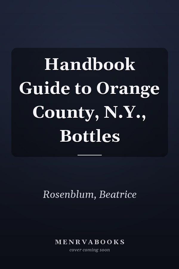 Handbook Guide to Orange County, N.Y., Bottles