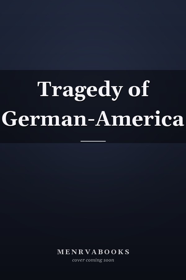 Tragedy of German-America