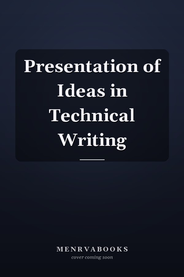 Presentation of Ideas in Technical Writing