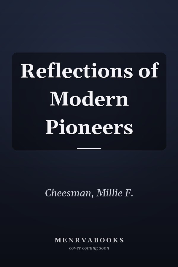 Reflections of Modern Pioneers