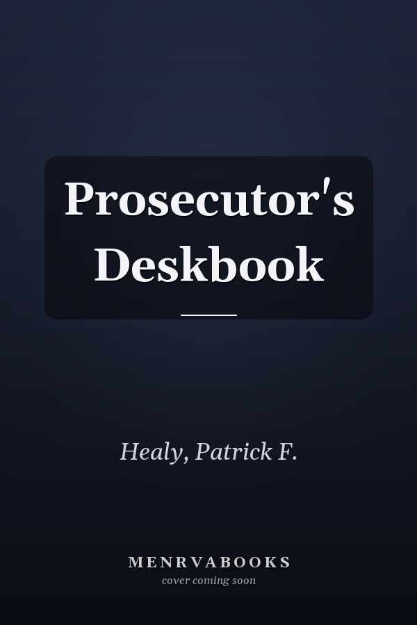 Prosecutor's Deskbook