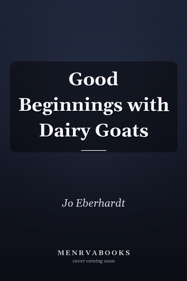 Good Beginnings with Dairy Goats