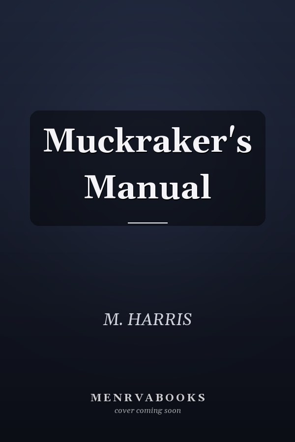 Muckraker's Manual