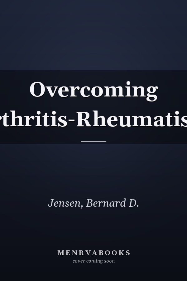 Overcoming Arthritis-Rheumatism