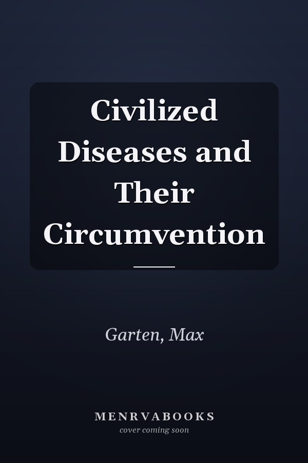 Civilized Diseases and Their Circumvention
