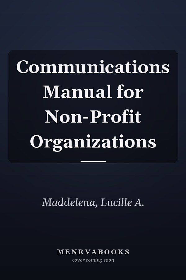 Communications Manual for Non-Profit Organizations